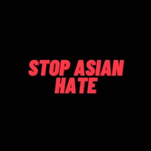 Red block text on a black background says Stop Asian Hate.
